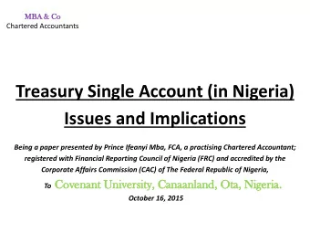 Treasury Single Account (in Nigeria)  Issues and Implications  Being a paper presented by Prince