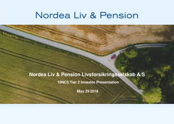 Nordea Liv &amp; Pension Livsforsikringsselskab A/S  10NC5 Tier 2 Investor Presentation  May 29