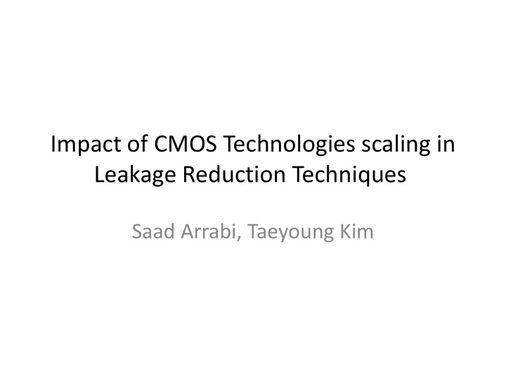 impact of cmos technologies scaling in leakage reduction