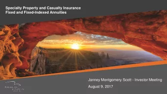 Fixed and Fixed-Indexed Annuities  Janney Montgomery Scott - Investor Meeting  August 9, 2017  11