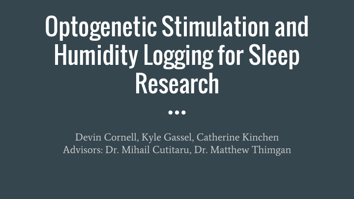 optogenetic stimulation and humidity logging for sleep