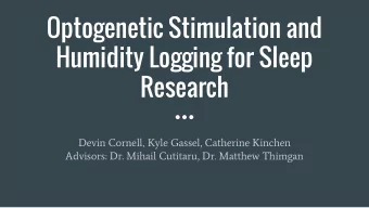 Optogenetic Stimulation and  Humidity Logging for Sleep  Research  Devin Cornell, Kyle Gassel,