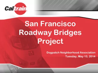 San Francisco  Roadway Bridges  Project  Dogpatch Neighborhood Association  Tuesday, May 13, 2014