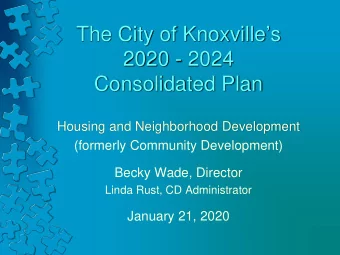 The City of Knoxvilles  2020 - 2024  Consolidated Plan  Housing and Neighborhood Development