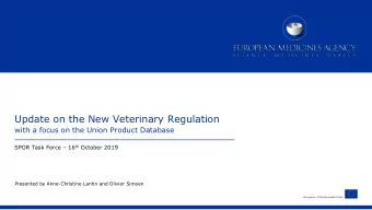 Update on the New Veterinary Regulation  with a focus on the Union Product Database SPOR Task Force