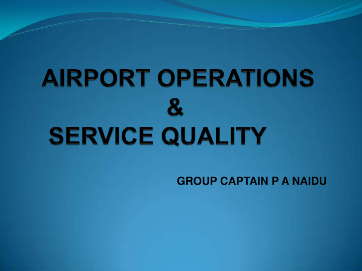 group captain p a naidu