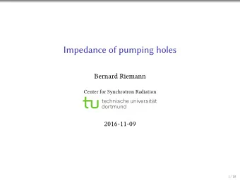 Impedance of pumping holes  Bernard Riemann  Center for Synchrotron Radiation  2016-11-09  1 / 18