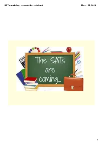 SATs workshop presentation.notebook  March 01, 2019  1  SATs workshop presentation.notebook  March