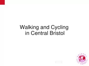 Walking and Cycling  in Central Bristol  Slide 1  Mayors Vision for Bristol  Make Road layout