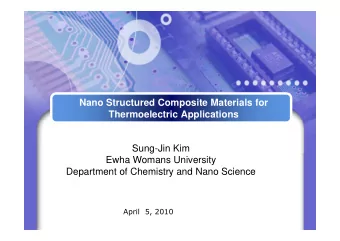 Nano Structured Composite Materials for  Thermoelectric Applications  Sung Jin Kim  Sung-Jin Kim
