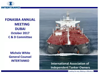 DUBAI  October 2017  C &amp; D Committee  Michele White  General Counsel  INTERTANKO  International