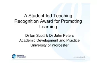 A Student-led Teaching  Recognition Award for Promoting  Learning  Dr Ian Scott &amp; Dr John