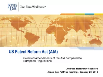US Patent Reform Act (AIA)  Selected amendments of the AIA compared to  European Regulations