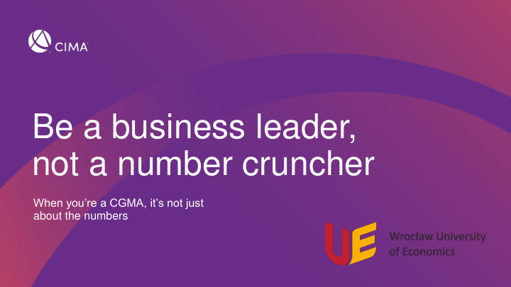 be a business leader not a number cruncher
