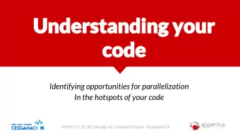 Identifying opportunities for parallelization  In the hotspots of your code  PARALLWARE SW