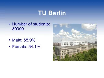 TU Berlin  Number of students:  30000  Male: 65.9%  Female: 34.1%  Faculty II  -