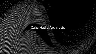 Zaha Hadid Architects  Studio London  10 Bowling Green Lane  London EC1R 0BQ  T +44 20 7253 5147