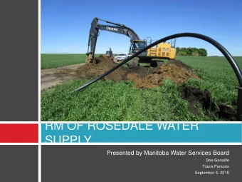 RM OF ROSEDALE WATER  SUPPLY  Presented by Manitoba Water Services Board  Dee Genaille  Travis