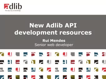 New Adlib API  development resources  Rui Mendes  Senior web developer  Why new development