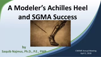 A Modelers Achilles Heel  and SGMA Success  by  CWEMF Annual Meeting  Saquib Najmus, Ph.D.,