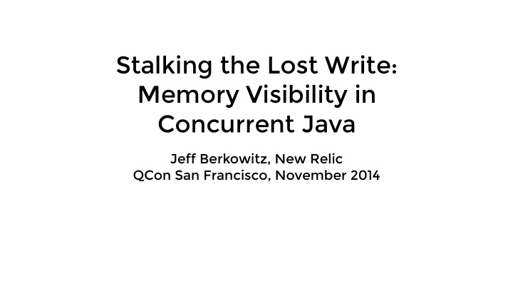 stalking the lost write memory visibility in concurrent