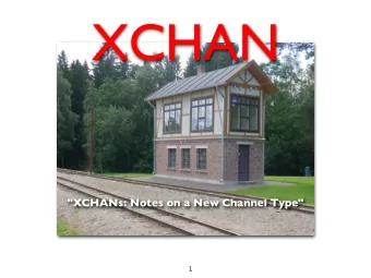 XCHAN  &quot;XCHANs: Notes on a New Channel Type&quot;  1  CPA-2012 at Abertay University  Dundee,