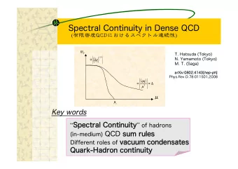 Spectral Continuity in Dense QCD  Phys.Rev.D.78:011501,2008  Quark-Hadron continuity (in-medium)