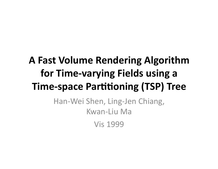 a fast volume rendering algorithm for time varying fields