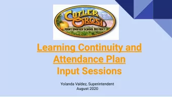 Learning Continuity and  Attendance Plan  Input Sessions  Yolanda Valdez, Superintendent  August