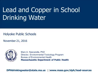 Lead and Copper in School  Drinking Water  Holyoke Public Schools  November 21, 2016  Marc A.
