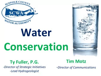 Water  Conservation  Tim Motz  Ty Fuller, P.G. - Director of Communications  -Director of Strategic