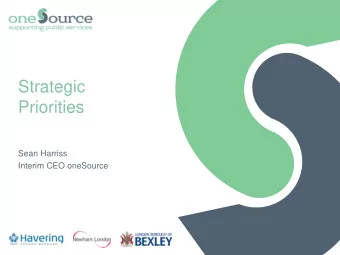 Strategic  Priorities  Sean Harriss  Interim CEO oneSource Todays Agenda and Focus    Initial