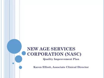 NEW AGE SERVICES  CORPORATION (NASC)  Quality Improvement Plan  Karen Elliott, Associate Clinical