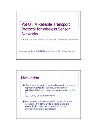 PSFQ : A Reliable Transport  Protocol for wireless Sensor  Networks  by Chieh-Yin Wan,Andrew T.