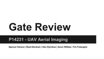 Gate Review  P14231 - UAV Aerial Imaging  Spencer Hanson | Reed Abraham | Alex Klymkow | Aaron