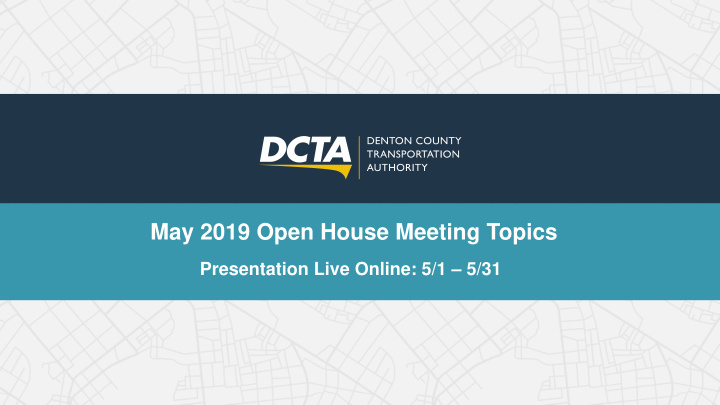 may 2019 open house meeting topics