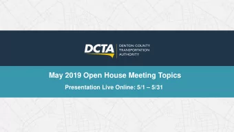 May 2019 Open House Meeting Topics  Presentation Live Online: 5/1  5/31  A- tra in Se rvic e