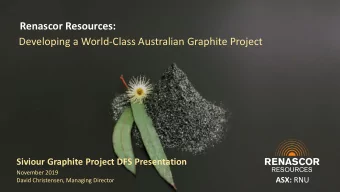 Developing a World-Class Australian Graphite Project  Siviour Graphite Project DFS Presentation