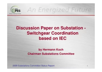 Discussion Paper on Substation -  Switchgear Coordination  based on IEC  by Hermann Koch  Chairman