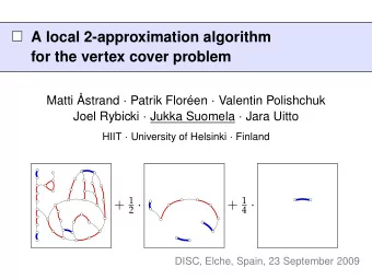 A local 2-approximation algorithm  for the vertex cover problem Matti strand  Patrik Floren