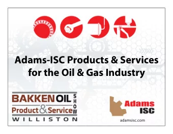 Adams-ISC Products &amp; Services  for the Oil &amp; Gas Industry  Adams-ISC, LLC.  Located in