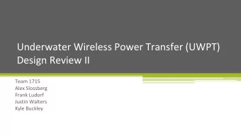 Underwater Wireless Power Transfer (UWPT)  Design Review II  Team 1715  Alex Slossberg  Frank
