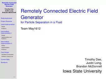 Remotely Connected Electric Field  Justin Long,  Brandon McDonnell  Generator  Dielectrophoresis
