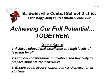 Achieving Our Full Potential  TOGETHER!  District Goals:  1. Achieve educational excellence and