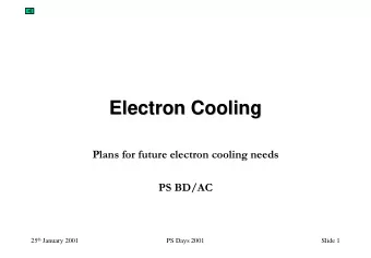 Electron Cooling  Electron Cooling  Plans for future electron cooling needs  PS BD/AC 25 th January