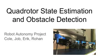Quadrotor State Estimation  and Obstacle Detection  Robot Autonomy Project  Cole, Job, Erik, Rohan