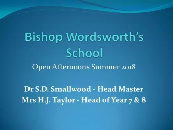 Dr S.D. Smallwood - Head Master  Mrs H.J. Taylor - Head of Year 7 &amp; 8 How to find out more