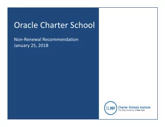 Oracle Charter School  Non-Renewal Recommendation  January 25, 2018  Oracle Charter School  -