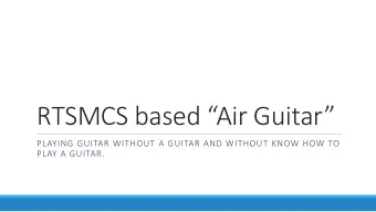 RTSMCS based Air Guitar  PLAYING GUITAR WITHOUT A GUITAR AND WITHOUT KNOW HOW TO  PLAY A