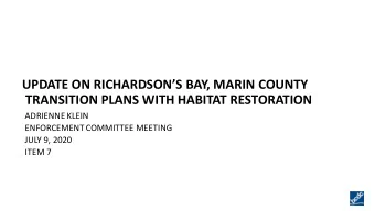 UPDATE ON RICHARDSONS BAY, MARIN COUNTY  TRANSITION PLANS WITH HABITAT RESTORATION  ADRIENNE